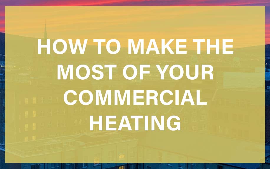 How to make the most of your commercial heating featured image